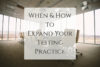 TTP #25: When & How to Expand Your Testing Practice