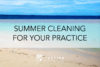 TTP #56: Summer Cleaning for Your Practice