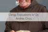 143: Clergy Evaluations w/ Dr. Andres Chou
