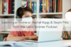 145: Learning at Home w/ Rachel Kapp & Steph Pitts from the Learn Smarter Podcast
