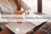 162: Healthy Schedule, Healthy Boundaries