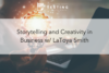 186. Storytelling and Creativity in Business w/ LaToya Smith