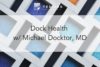 222. Dock Health w/ Michael Docktor, MD
