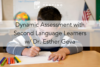 217. Dynamic Assessment with Second Language Learners w/ Dr. Esther Geva
