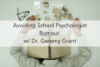 274: Avoiding School Psychologist Burnout w/ Dr. Geremy Grant