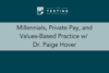 305. Millennials, Private Pay, and Values-Based Practice w/ Dr. Paige Hover