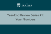 330. Year-End Review Series #1: Your Numbers