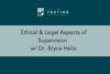 375. Ethical & Legal Aspects of Supervision w/ Dr. Bryce Hella