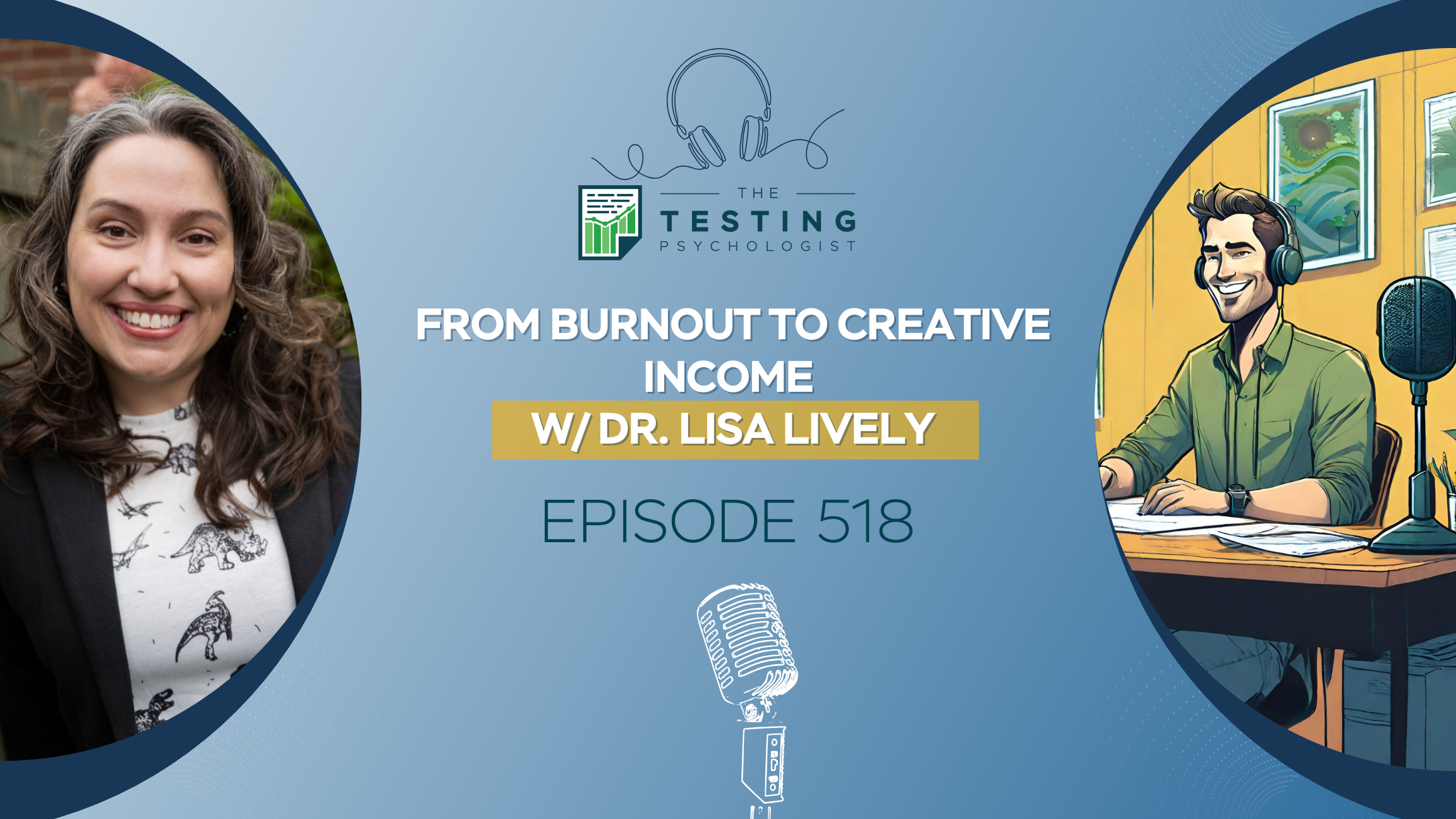 Featured image for “518. From Burnout to Creative Income w/ Dr. Lisa Lively”
