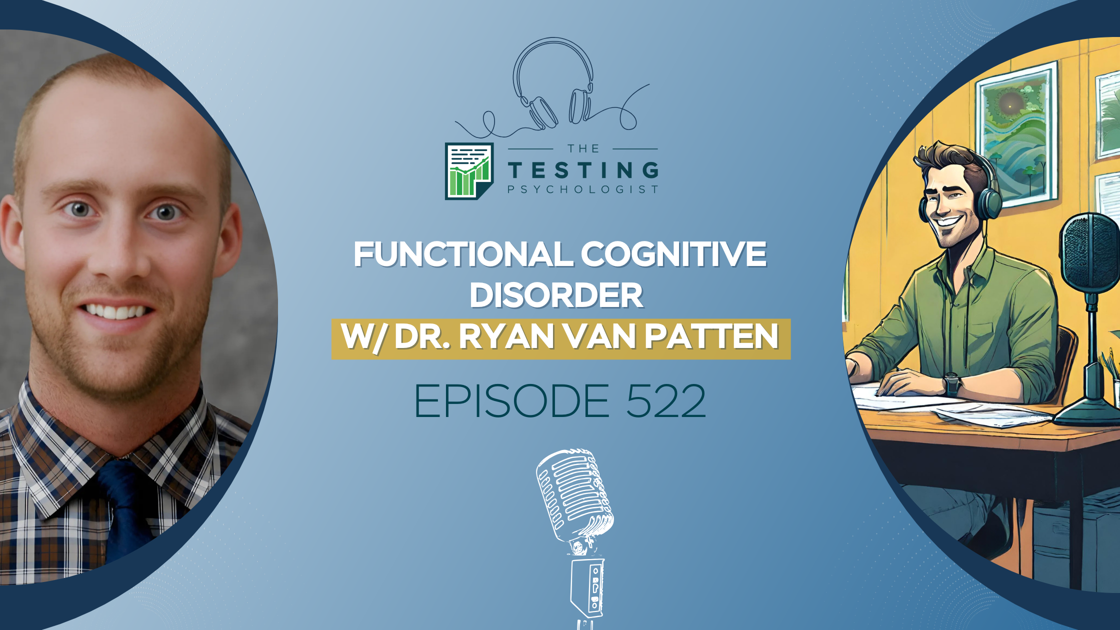 Featured image for “522. Functional Cognitive Disorder w/ Dr. Ryan Van Patten”