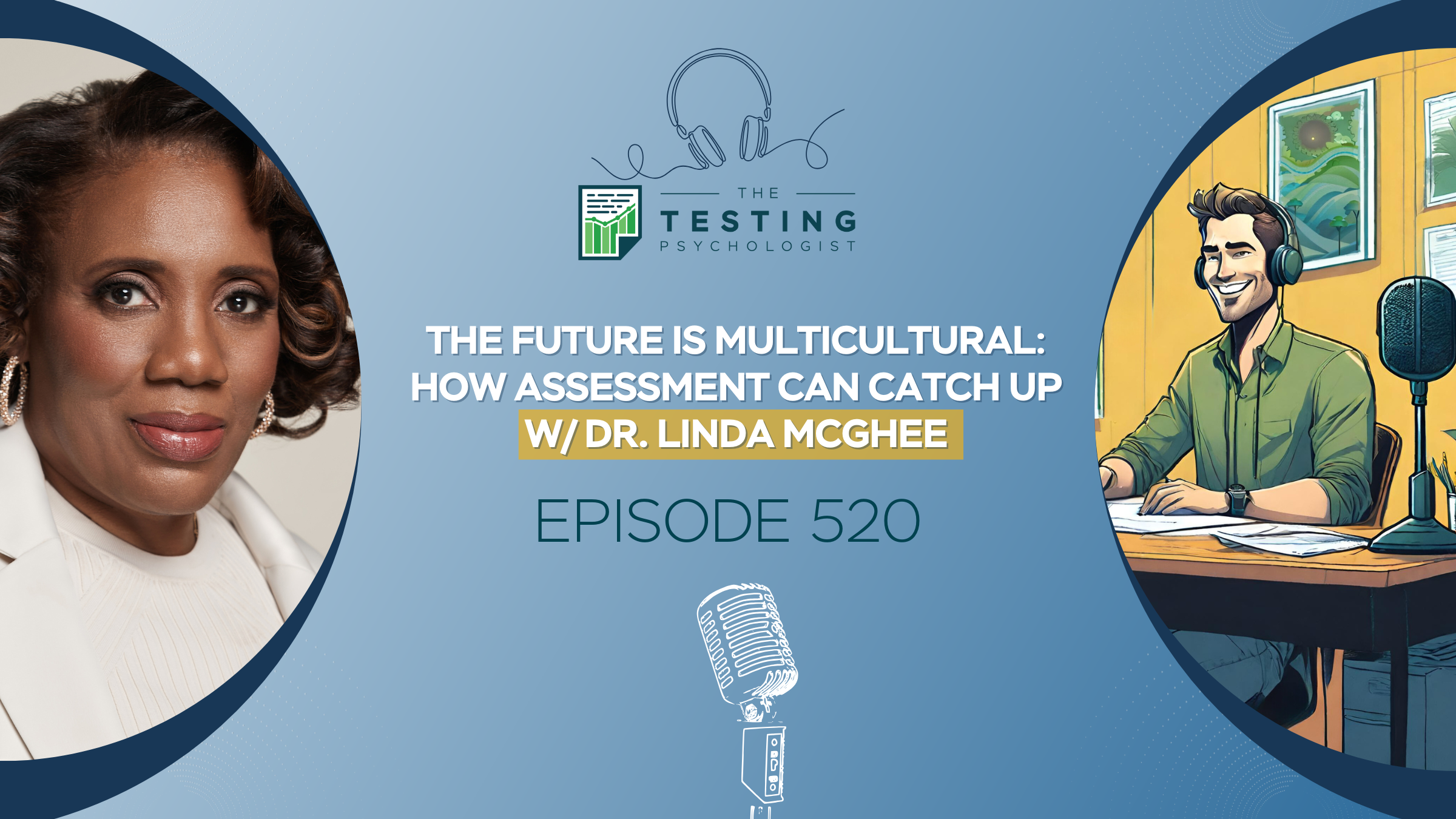 Featured image for “520. The Future is Multicultural: How Assessment Can Catch Up w/ Dr. Linda McGhee”