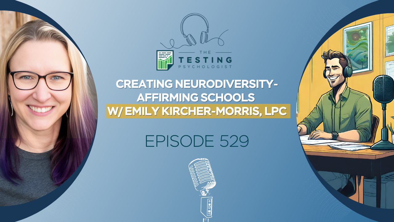 Featured image for “529. Creating Neurodiversity-Affirming Schools w/ Emily Kircher-Morris, LPC”