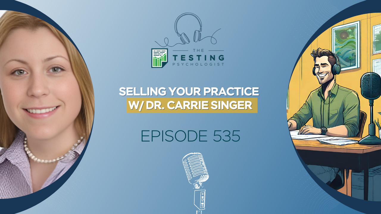 Featured image for “535. Selling Your Practice w/ Dr. Carrie Singer”