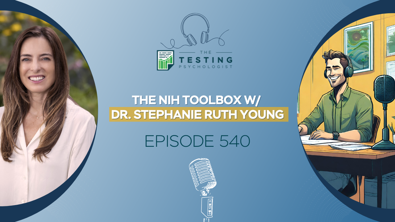 Featured image for “540. The NIH Toolbox w/ Dr. Stephanie Ruth Young”