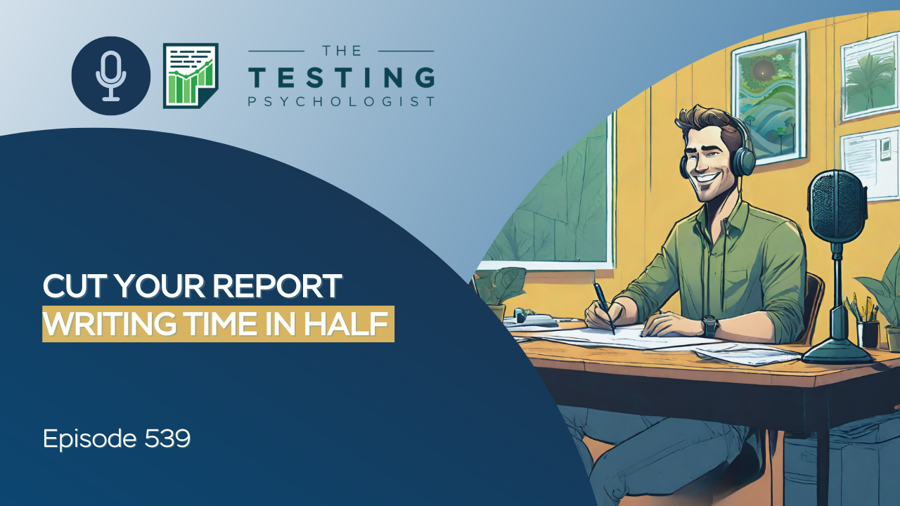 Featured image for “539. Cut Your Report Writing Time in Half”