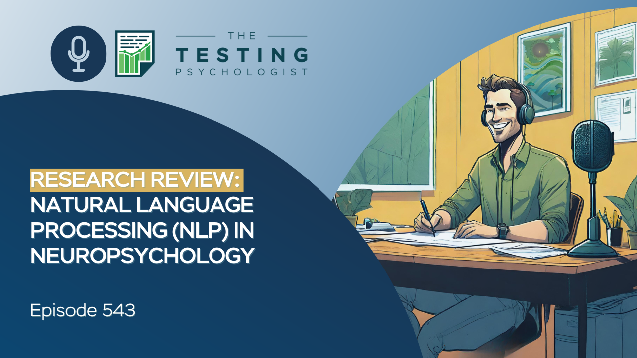 Featured image for “543. Research Review: Natural Language Processing (NLP) in Neuropsychology”