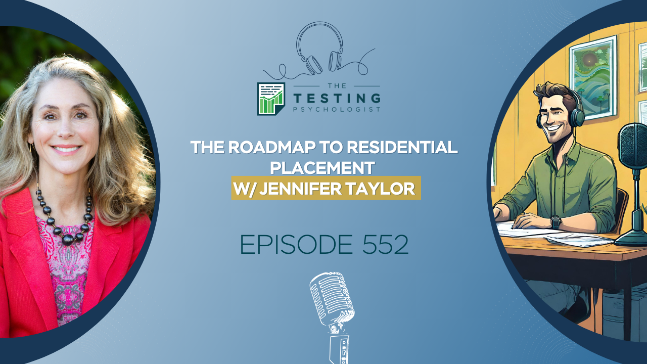 Featured image for “552. The Roadmap to Residential Placement w/ Jennifer Taylor”