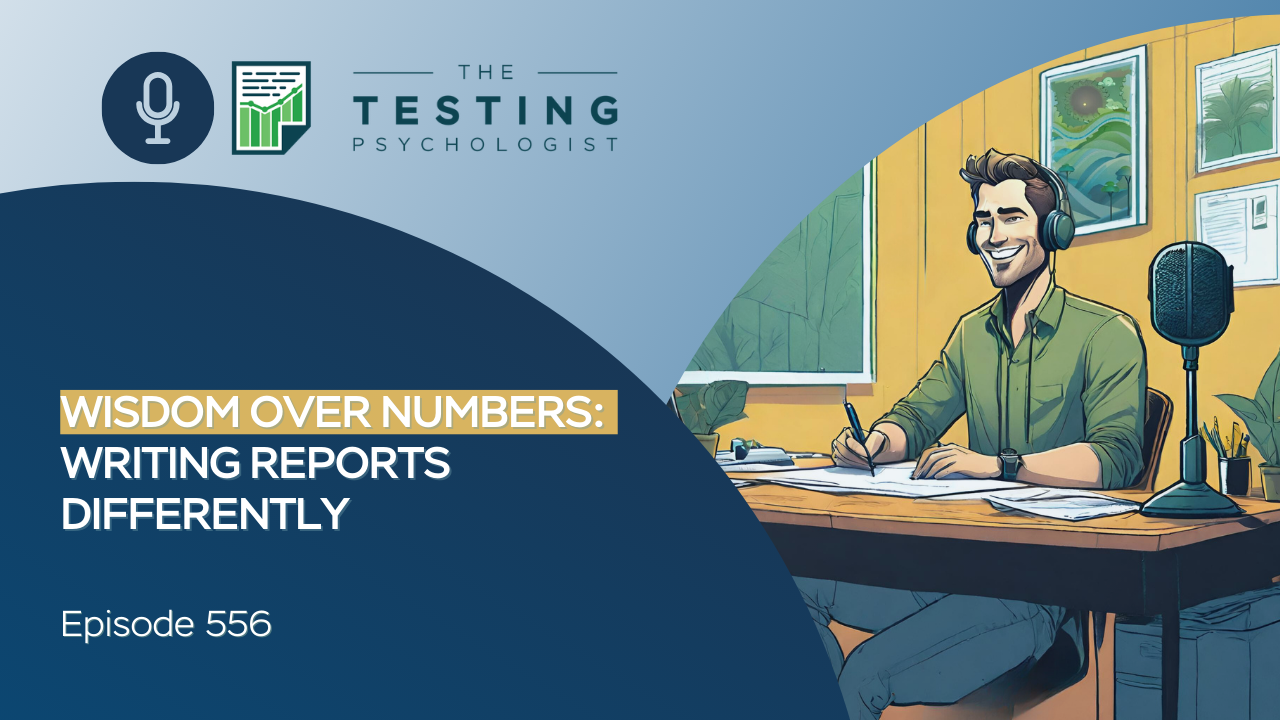 Featured image for “556. Wisdom Over Numbers: Writing Reports Differently”