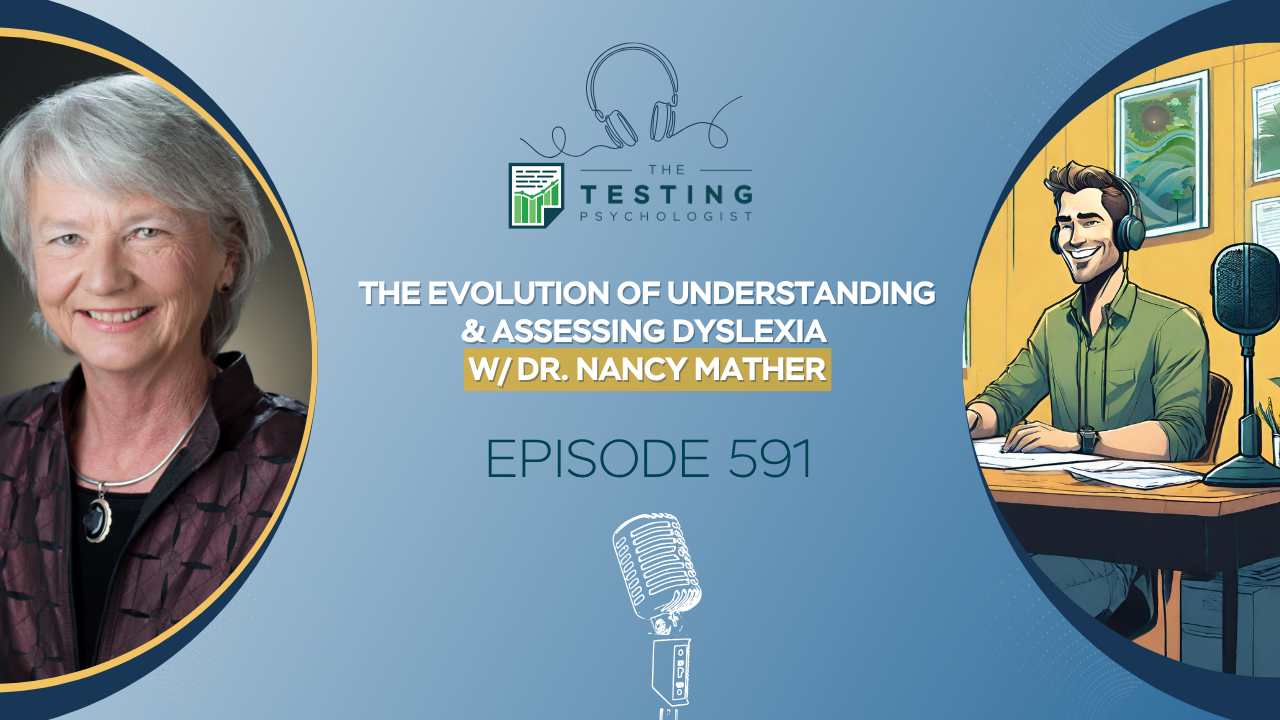 Featured image for “591. The Evolution of Understanding & Assessing Dyslexia w/ Dr. Nancy Mather”