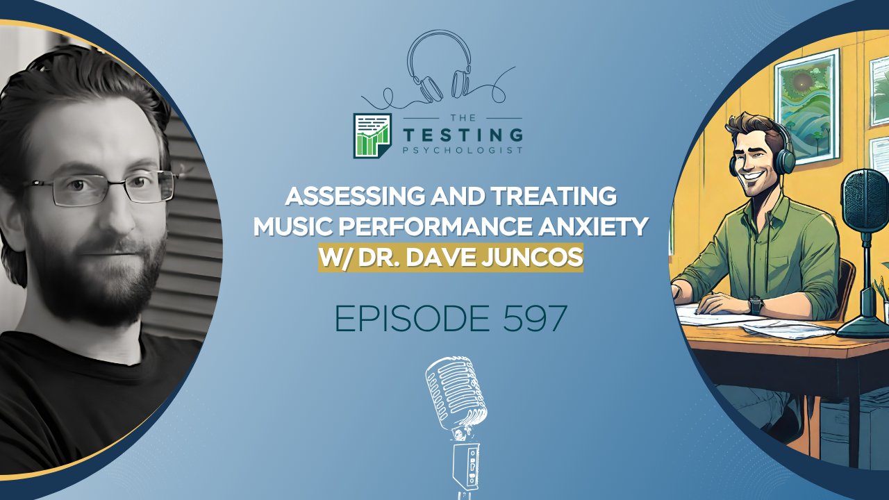 Featured image for “597. Assessing and Treating Music Performance Anxiety w/ Dr. Dave Juncos”